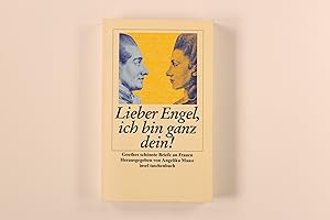 Bild des Verkufers fr LIEBER ENGEL, ICH BIN GANZ DEIN!. Goethes schnste Briefe an Frauen zum Verkauf von INFINIBU KG