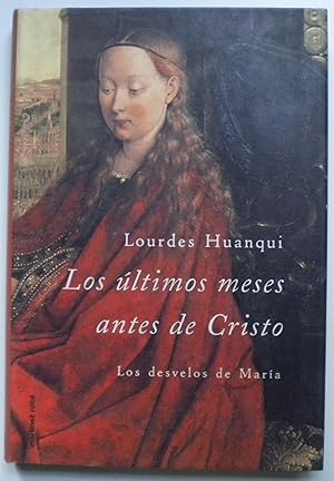 Los últimos meses antes de Cristo. Los desdelos de María