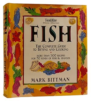 Seller image for FISH: THE COMPLETE GUIDE TO BUYING AND COOKING for sale by Rare Book Cellar