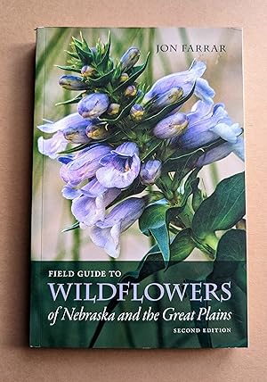 Field Guide to Wildflowers of Nebraska and the Great Plains: Second Edition