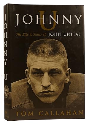 JOHNNY U The Life and Times of John Unitas