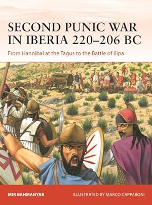 Imagen del vendedor de Second Punic War in Iberia 220?206 Bc : From Hannibal at the Tagus to the Battle of Ilipa a la venta por GreatBookPrices