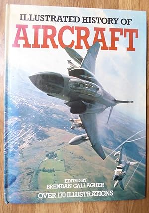 Image du vendeur pour ILLUSTRATED HISTORY OF AIRCRAFT Hardback Book (1984) mis en vente par Comics Monster