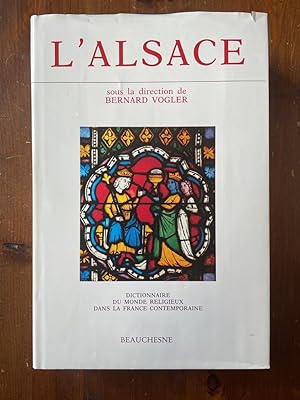 Seller image for L'Alsace, Dictionnaire du monde religieux dans la France contemporaine for sale by Librairie des Possibles