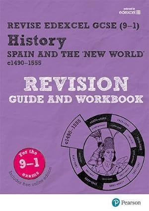 Seller image for Pearson REVISE Edexcel GCSE (9-1) History Spain and the New World Revision Guide and Workbook: For 2024 and 2025 assessments and exams - incl. free . learning, 2022 and 2023 assessments and exams for sale by WeBuyBooks