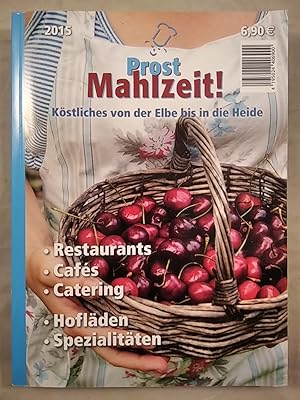 Prost Mahlzeit 2015 - Köstliches von der Elbe bis in die Heide.