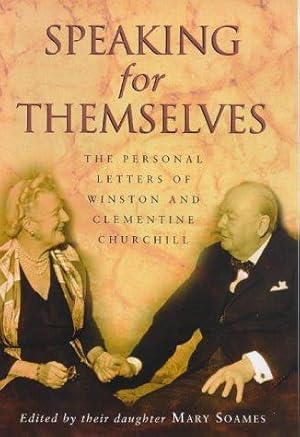 Seller image for Speaking for Themselves: The Personal Letters of Winston and Clementine Churchill for sale by WeBuyBooks