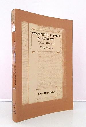 Wenches, Wives and Widows: Sixteen Women of Early Virginia