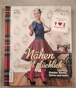 Nähen macht glücklich - Kleider, Röcke, Shirts und mehr.