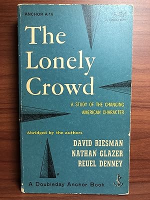 Bild des Verkufers fr The Lonely Crowd: A Study of the Changing American Character zum Verkauf von Rosario Beach Rare Books