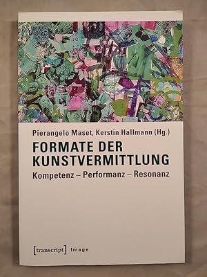 Bild des Verkufers fr Formate der Kunstvermittlung: Kompetenz - Performanz - Resonanz. zum Verkauf von KULTur-Antiquariat