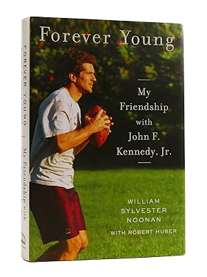 FOREVER YOUNG My Friendship with John F. Kennedy, Jr.