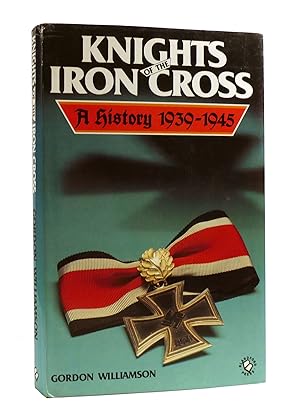 Imagen del vendedor de KNIGHTS OF THE IRON CROSS A History 1939-1945 a la venta por Rare Book Cellar
