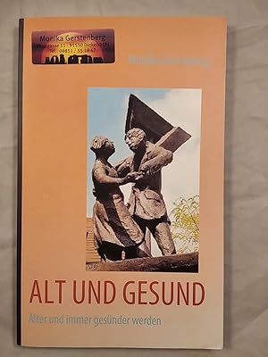 Alt und Gesund - Älter und immer gesünder werden.