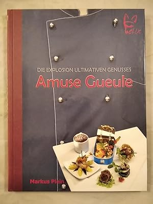 Amuse Gueule - Die Explosion ultimativen Genusses.