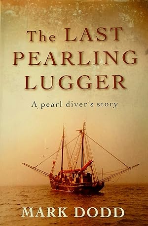 Image du vendeur pour The Last Pearling Lugger: A Pearl diver's story. mis en vente par Banfield House Booksellers