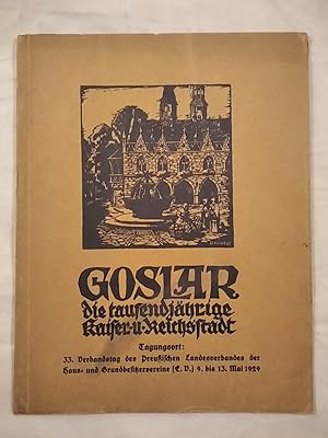 Goslar, die tausendjährige Kaiser- und Reichsstadt.