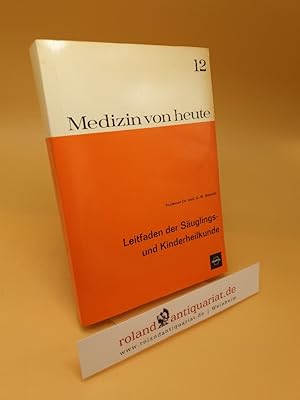 Immagine del venditore per Leitfaden der Suglings- und Kinderheilkunde ; Medizin von Heute: Heft 12 venduto da Roland Antiquariat UG haftungsbeschrnkt