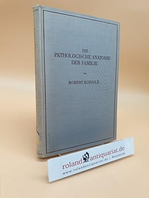 Seller image for Die pathologische Anatomie der Familie Robert Roessle for sale by Roland Antiquariat UG haftungsbeschrnkt