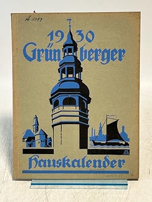 Grünberger Hauskalender. Heimatkalender für die Kreise Grünberg und Freystadt auf das Jahr 1930.