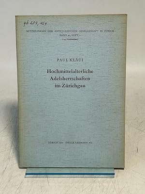 Seller image for Hochmittelalterliche Adelsherrschaften im Zrichgau. (= Mitteilungen der Antiquarischen Gesellschaft in Zrich, Band 40, Heft 2). for sale by Antiquariat Bookfarm