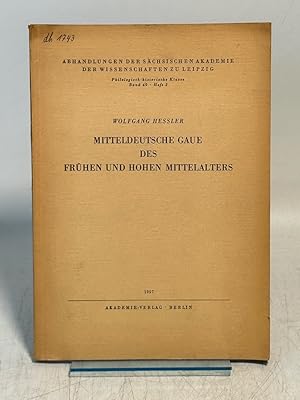 Mitteldeutsche Gaue des Frühen und Hohen Mittelalters. (= Abhandlungen der Sächsischen Akademie d...