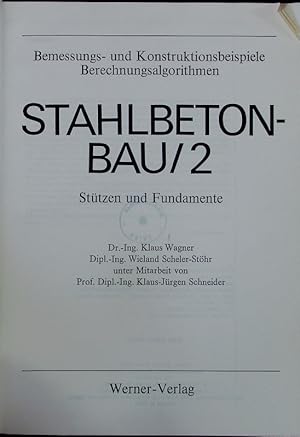 Bild des Verkufers fr Stahlbetonbau; 2: Sttzen und Fundamente. zum Verkauf von Antiquariat Bookfarm