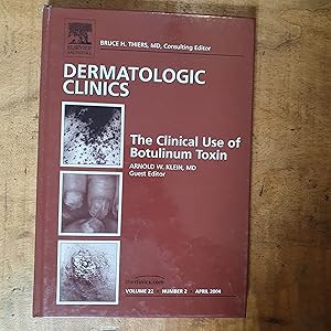 Seller image for THE CLINICAL USE OF BOTULINUM TOXIN: An Issue of Dermatologic Clinics: April 2004, Volume 24, No 4 for sale by Uncle Peter's Books