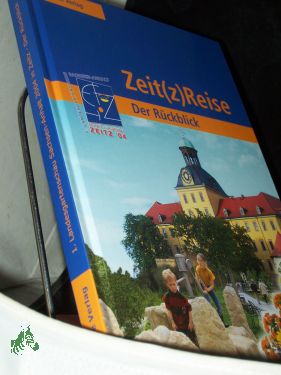 Seller image for Zeit(z)Reise : die Landesgartenschau 2004 in Zeitz , der Rckblick / 1. Landesgartenschau Sachsen-Anhalt 2004. [Hrsg.: Landesgartenschau Zeitz 2004 GmbH, Zeitz]. Ingo Rske-Wagner for sale by Antiquariat Artemis Lorenz & Lorenz GbR