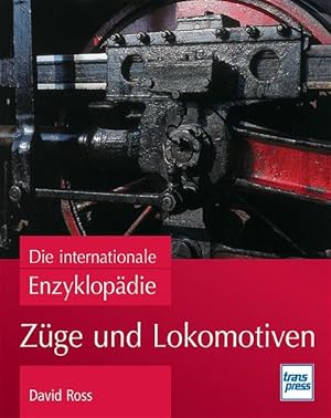 Züge und Lokomotiven Die internationale Enzyklopädie