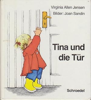 Seller image for Tina und die Tr. Text: Virginia Allen Jensen. Bilder: Joan Sandin for sale by Bcher bei den 7 Bergen