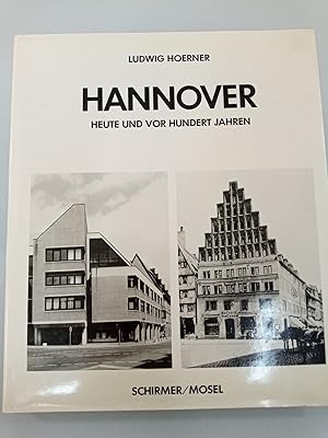 Image du vendeur pour Hannover heute und vor hundert Jahren Stadtgeschichte photographiert mis en vente par SIGA eG