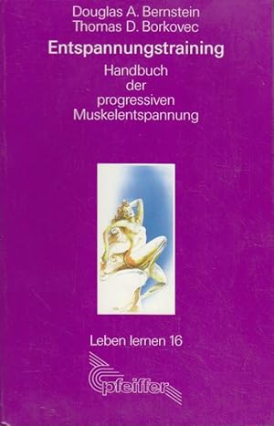 Seller image for Entspannungs-Training : Handbuch der "progressiven Muskelentspannung" nach Jacobson Douglas A. Bernstein ; Thomas D. Borkovec. [Dt. bers. von Monika Oeke und Hermann Heyse] for sale by Bcher bei den 7 Bergen