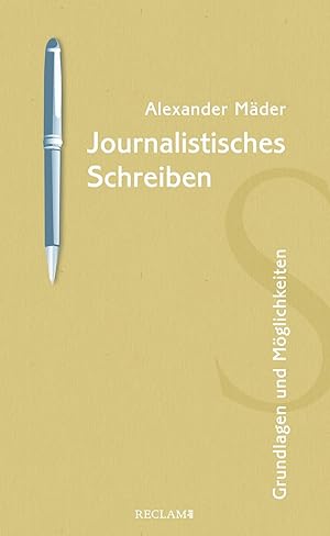 Journalistisches Schreiben: Grundlagen und Möglichkeiten