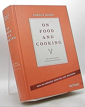 On food and cooking : das Standardwerk der Küchenwissenschaft. Ill. von Patricia Dorfman . Dt. vo...