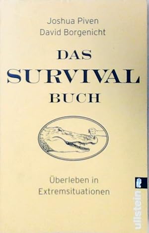 Das Survival-Buch: Überleben in Extremsituationen Überleben in Extremsituationen