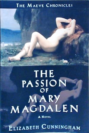 Passion of Mary Magdalen: A Novel (The Maeve Chronicles, Band 1)