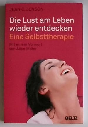 Imagen del vendedor de Die Lust am Leben wieder entdecken: Eine Selbsttherapie (Ratgeber) eine Selbsttherapie a la venta por Berliner Bchertisch eG