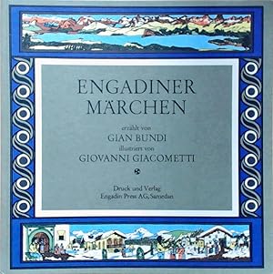 Seller image for Engadiner Mrchen erzhlt von Gian Bundi ; bearbeitet von Berta Schorta-Gantenbein ; illustriert von Giovanni Giacometti for sale by Berliner Bchertisch eG