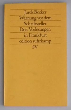 Warnung vor dem Schriftsteller: Drei Vorlesungen in Frankfurt (edition suhrkamp) drei Vorlesungen...