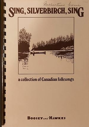 Sing, Silverbirch, Sing A Collection of Canadian Folksongs With Analysis