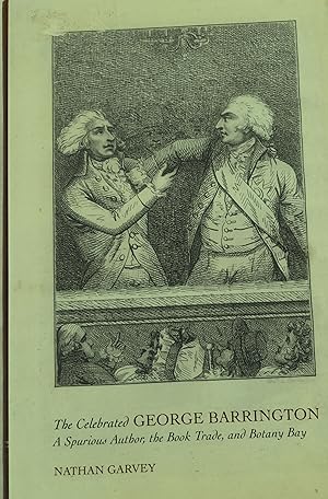 Seller image for The Celebrated George Barrington: A Spurious Author, the Book Trade, and Botany Bay. for sale by Banfield House Booksellers