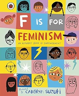 Seller image for F is for Feminism: An Alphabet Book of Empowerment for sale by WeBuyBooks