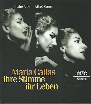 Bild des Verkufers fr Maria Callas: Ihre Stimme, ihr Leben. Aus dem Franzsischen von Bettina Schfer. arte Edition. zum Verkauf von Lewitz Antiquariat