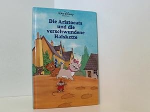 Bild des Verkufers fr Die Aristocats und die verschwundene Halskette. Walt Disney zum Verkauf von Book Broker