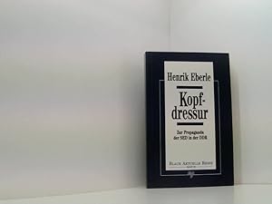 Bild des Verkufers fr Kopfdressur: Zur Propaganda der SED in der DDR zum Verkauf von Book Broker