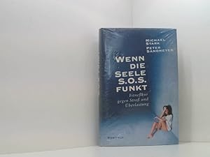 Seller image for Wenn die Seele SOS funkt: Fitnesskur gegen Stress und berlastung Fitnekur gegen Stre und berlastung for sale by Book Broker