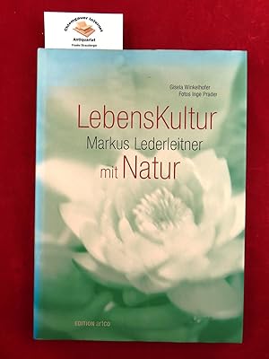 Markus Lederleitner - Lebenskultur mit Natur. ISBN 10: 393606900XISBN 13: 9783936069006