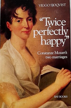 "Twice perfectly happy": Constanze Mozart's two marriages.