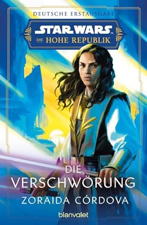 Seller image for Star Wars(TM) Die Hohe Republik - Die Verschwrung : Deutsche Erstausgabe for sale by AHA-BUCH GmbH
